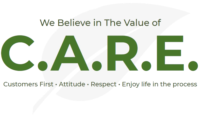 Illustration of a leaf behind text that reads We Believe in the Value of C.A.R.E., Customers First, Attitude, Respect, Enjoy life in the process.
